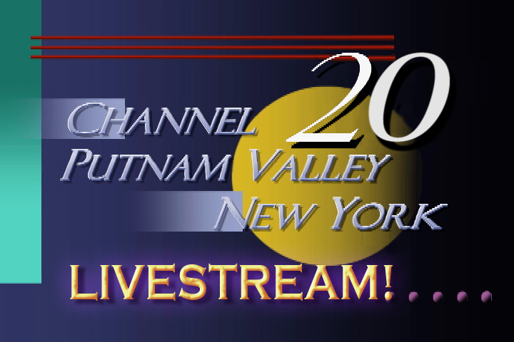 An image with the words Channel 20 Putnam Valley New York Livestream